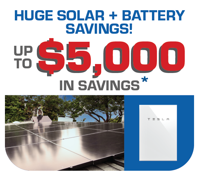 Limited Time Offer! Solar + Battery Savings! Up To $5,000 in savings